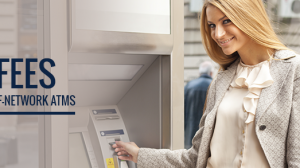 No Fees on Out of Network ATMs