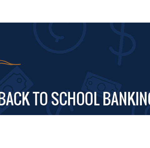 Back to School Banking